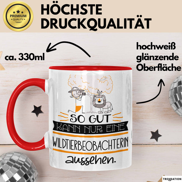 Wildtierbeobachterin Geschenk Tasse So Gut Kann Nur Eine Wildtierbeobachterin Aussehen Geschenkidee Geburtstag Weihnachten Lustig Rot Trendation