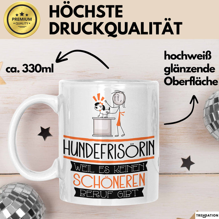 Hundefrisörin Weil Es Keinen Schöneren Beruf Gibt Tasse Geschenk für Eine Hundefrisörin Lustig Weiß Trendation