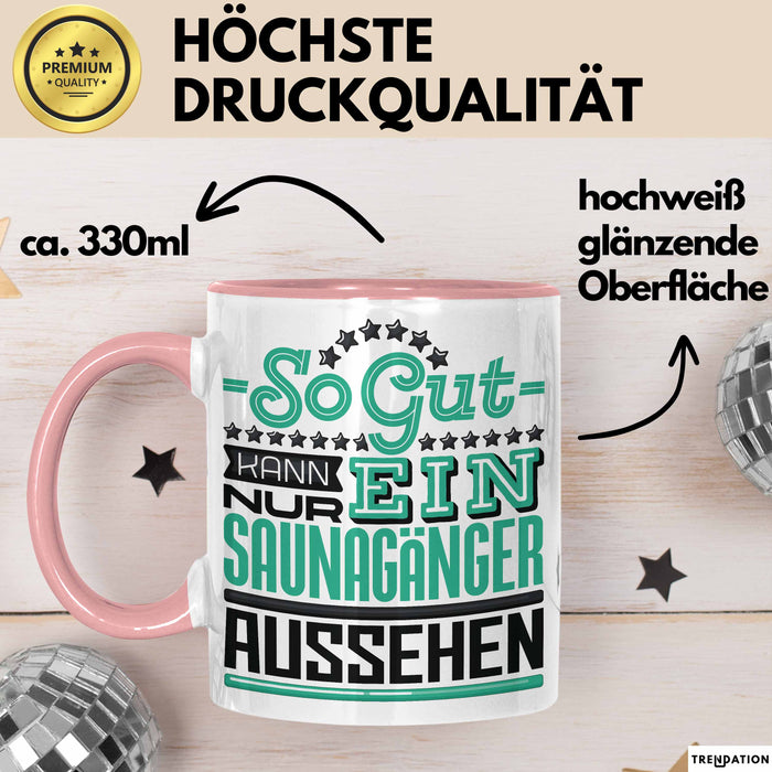 Witzige Tasse Geschenk So Gut Kann Ein Saunagänger Aussehen Rosa Trendation