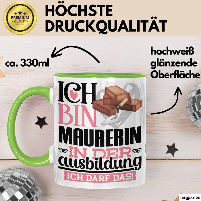 Maurerin Ausbildung Start Geschenk Tasse Ich Bin Maurerin In Der Ausbildung Ich Darf Das Kaffee-Becher Geschenkidee Grün Trendation