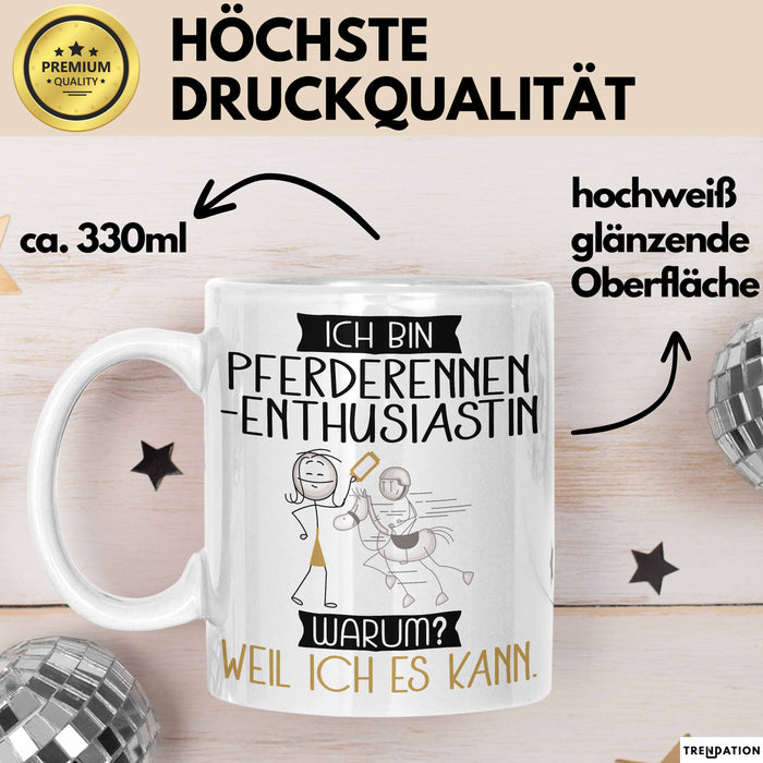 Pferderennen-Enthusiastin Tasse Geschenk Ich Bin Pferderennen-Enthusiastin Warum Weil Ich Es Kann Geschenkidee Geburtstag Weiß Trendation