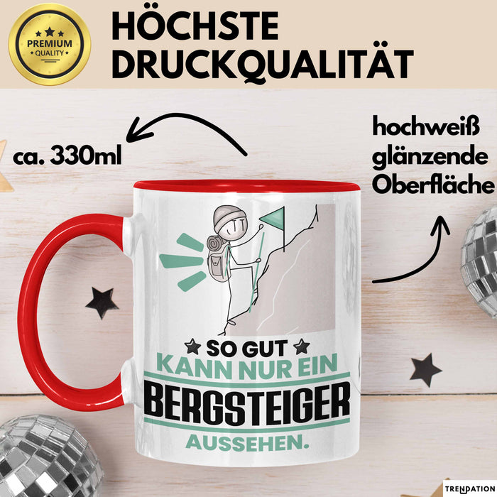 Bergsteiger Geschenk Tasse So Gut Kann Nur Ein Bergsteiger Aussehen Geschenkidee Kaffee-Becher Rot Trendation