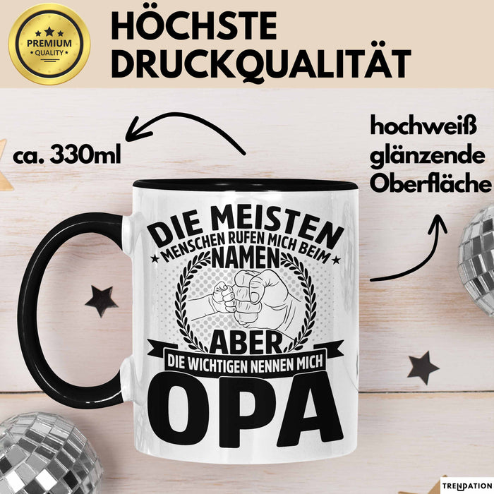 Neffe Opa Geschenk Tasse Geschenkidee für Besten Opa Die Meisten Menschen Rufen Mich Beim Namen Aber die Wichtigen Nennen Mich Opa Kaffee-Becher Schwarz Trendation