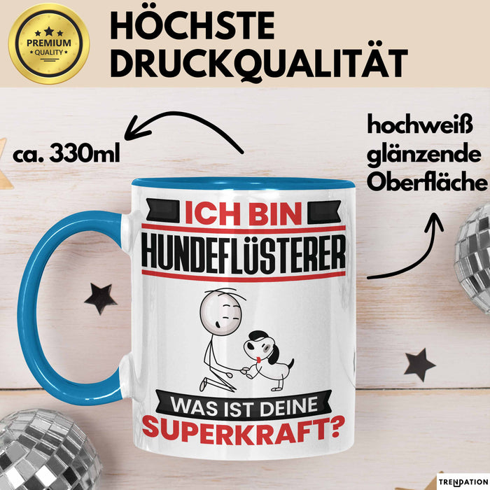 Hundeflüsterer Tasse Geschenk für Hundeflüsterer Geburtstag Lustiger Spruch Kaffee-Becher Was Ist Deine Superkraft Blau Trendation