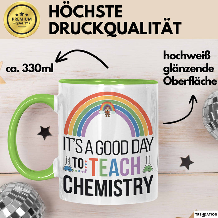 Chemiker Chemielehrer Tasse Geschenk Lustige Geschenkidee Spruch Es Ist Ein Guter Tag Um Chemie Zu Unterrichten Grün Trendation