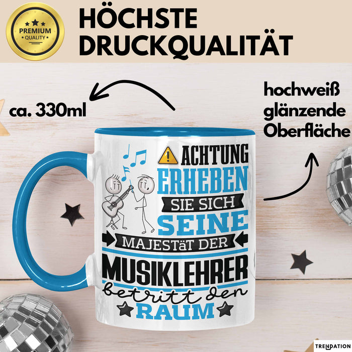 Musiklehrer Geschenk Tasse Lustiger Spruch Erheben Sie Sich Der Musiklehrer Betritt den Raum Blau Trendation