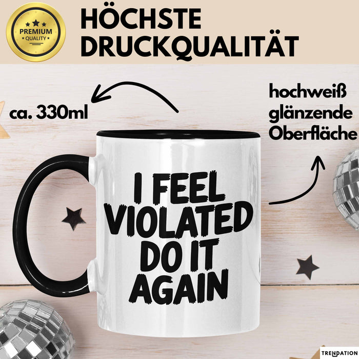 Sarkastischer Sarkasmus Tasse Geschenk Lustige Geschenkidee Spruch Ich Bin Verletzt Mach Es Noch Einmal Trendation