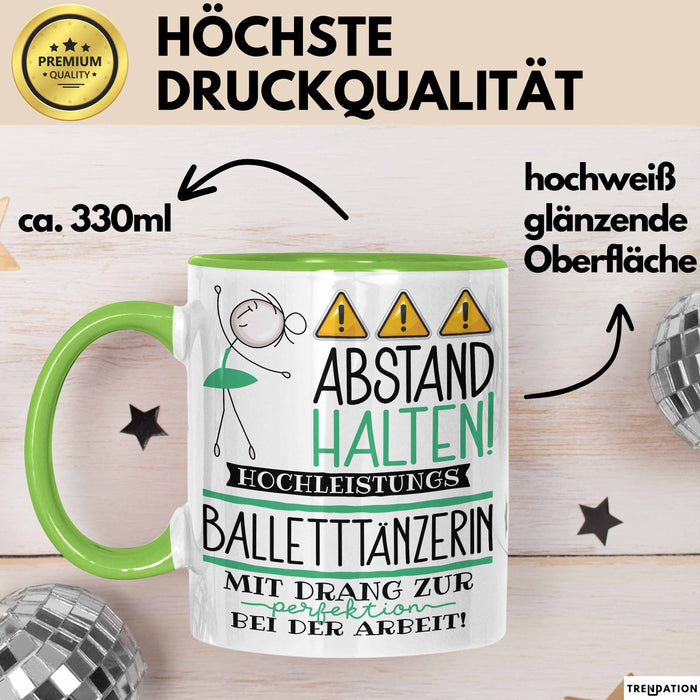 Balletttänzerin Tasse Geschenk Lustig Abstand Halten Hochleistungs-Balletttänzerin Mit Drang Zur Perfektion Bei Der Arbeit Grün Trendation