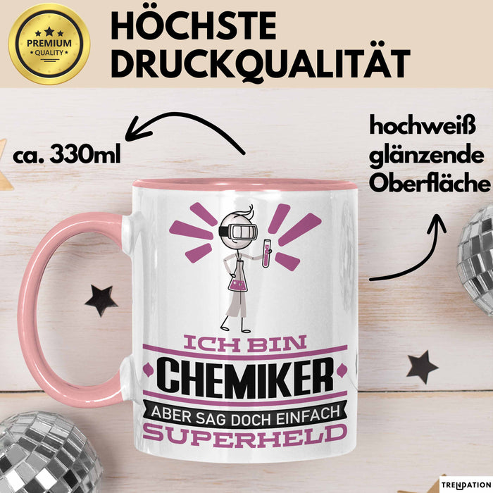 Chemiker Geschenk Tasse Ich Bin Chemiker Aber Sag Doch Einfach Superheld Lustige Geschenkdiee für Chemiker Kaffee-Becher Rosa Trendation