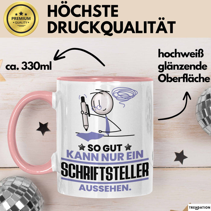 Schriftsteller Geschenk Tasse So Gut Kann Nur Ein Schriftsteller Aussehen Geschenkidee Kaffee-Becher Rosa Trendation