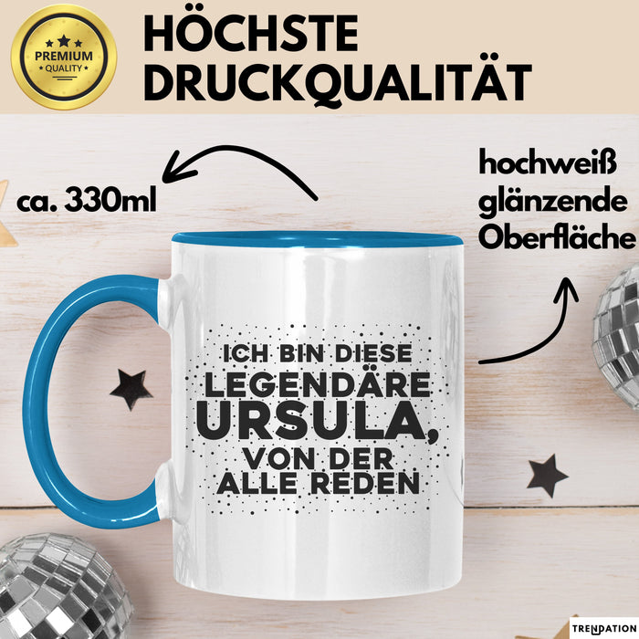 Ursula Tasse Ich Bin Diese Legendaere Ursula, Von Der Alle Reden Geschenk