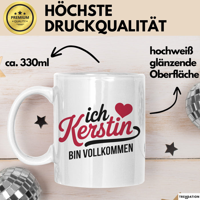 Kerstin Tasse Geschenk Ich Bin Vollkommen Kerstin Geschenkidee Geburtstag Weiß Trendation