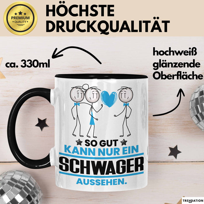 Schwager Geschenk Tasse So Gut Kann Nur Ein Schwager Aussehen Geschenkidee Kaffee-Becher Schwarz Trendation