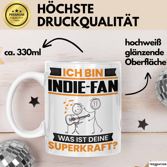 Indie-Fan Tasse Geschenk für Indie-Fan Geburtstag Lustiger Spruch Kaffee-Becher Was Ist Deine Superkraft Weiß Trendation
