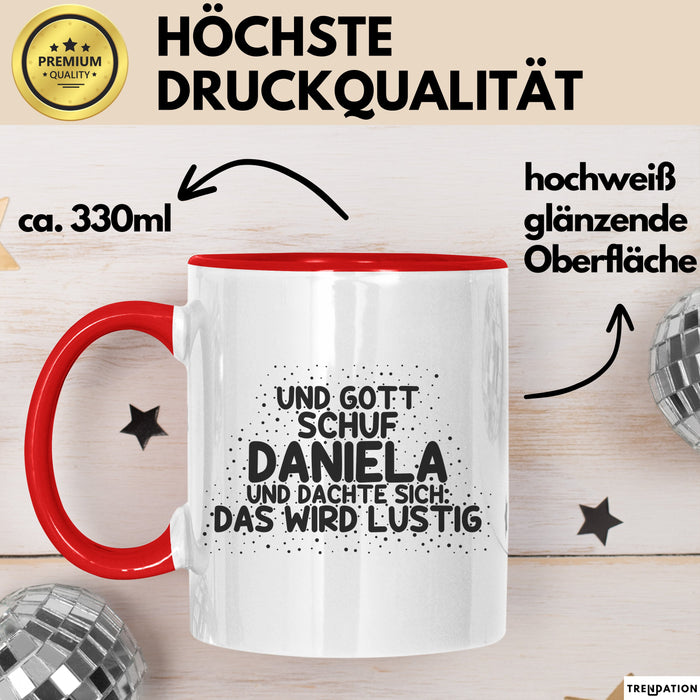 Daniela Tasse Und Gott Schuf Daniela Und Dachte Sich: Das Wird Lustig