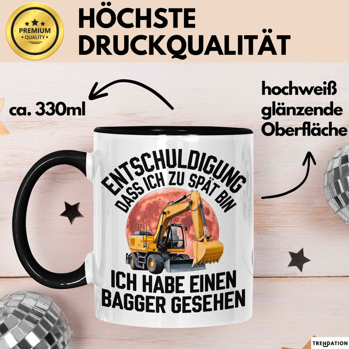 Baggerführer Tasse Geschenk Lustige Geschenkidee Spruch Entschulidung Dass Ich Zu Spät Bin Trendation