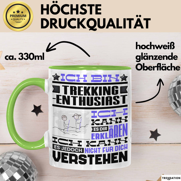 Trekking-Enthusiast Geschenk Tasse Lustige Geschenkdiee für einen Trekking-Enthusiast Geburtstag Ich Bin Trekking-Enthusiast Ich Kann Es Dir Erklären Aber Nicht Für Dich Verstehen Grün Trendation