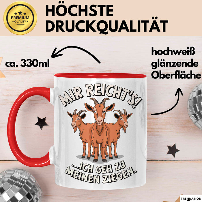 Ziegenbauer Ziegen Tier Tasse Geschenk Lustige Geschenkidee Spruch Mir Reichts Ich Geh Zu Meinen Ziegen Rot Trendation