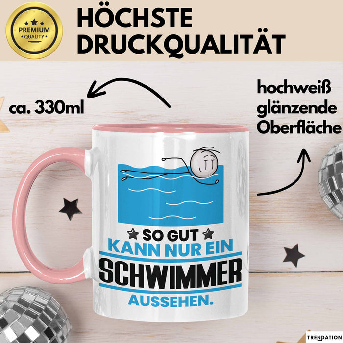 Schwimmer Geschenk Tasse So Gut Kann Nur Ein Schwimmer Aussehen Geschenkidee Kaffee-Becher Rosa Trendation