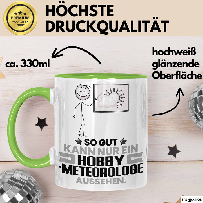 Hobbymeteorologe Geschenk Tasse So Gut Kann Nur Ein Hobbymeteorologe Aussehen Geschenkidee Kaffee-Becher Grün Trendation