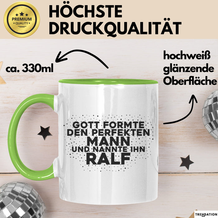 Ralf Tasse Gott Formte Den Perfekten Mann Und Nannte Ihn Ralf Geschenk