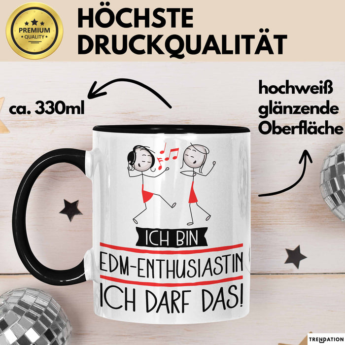 Geschenk für EDM-Enthusiastin Tasse Lustige Geschenkidee Geburtstag Ich Bin EDM-Enthusiastin Ich Darf Das Trendation