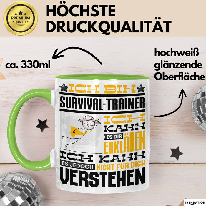 Survival-Trainer Geschenk Kaffee-Tasse Geschenkidee für Survival-Trainer Ich Bin Survival-Trainer Ich Kann Es Dir Erklären Jedoch Nicht Für Dich Verstehen Spruch Lustig Grün Trendation
