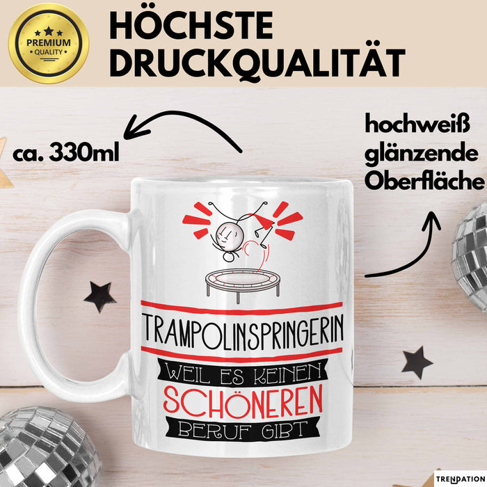 Trampolinspringerin Weil Es Keinen Schöneren Beruf Gibt Tasse Geschenk für Eine Trampolinspringerin Lustig Weiß Trendation
