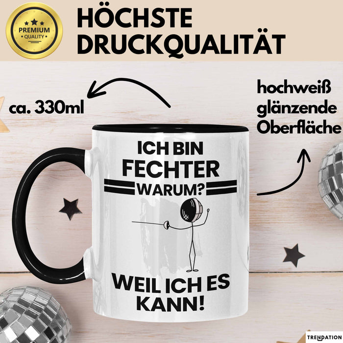 Fechter Geschenk Tasse Lustiger Spruch Ich Bin Fechter Warum Weil Ich Es Kann Geschenkidee Bester Fechter Geburtstag Kaffee-Becher Trendation