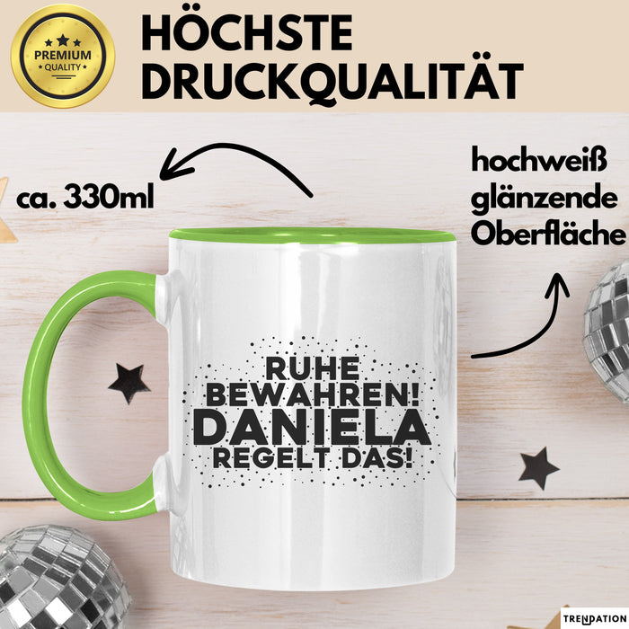 Daniela Tasse Ruhe Bewahren! Daniela Regelt Das! Geschenk