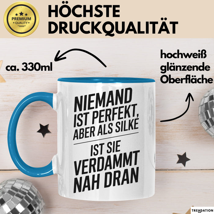 Silke Tasse Geschenk Niemand Ist Perfekt Silke Verdammt Nah Dran Geschenkidee Blau Trendation