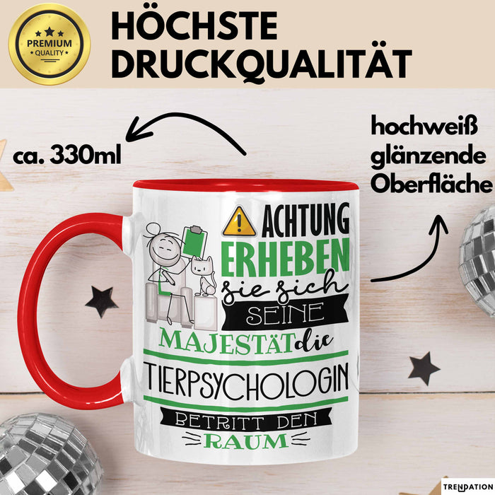 Tierpsychologin Tasse Geschenk Lustiger Spruch Bitte Erheben Sie Sich Seine Majestät Die Tierpsychologin Betritt Den Raum Rot Trendation