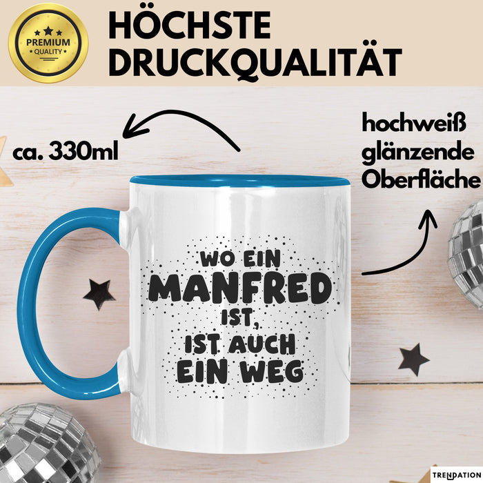Manfred Tasse Wo Ein Manfred Ist, Ist Auch Ein Weg Geschenk