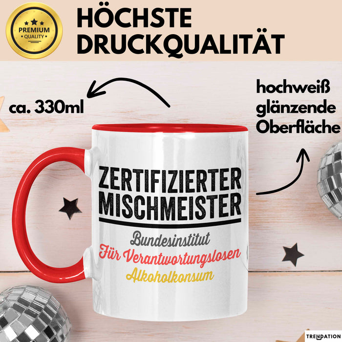 Alkoholliebhaber Tasse Geschenk Lustige Geschenkidee Spruch Zertifizierter Mischenmeister Rot Trendation