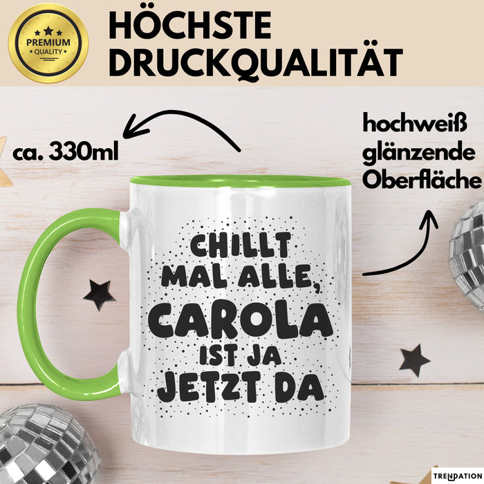 Carola Tasse Chillt Mal Alle, Carola Ist Ja Jetzt Da Geschenk