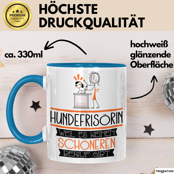 Hundefrisörin Weil Es Keinen Schöneren Beruf Gibt Tasse Geschenk für Eine Hundefrisörin Lustig Blau Trendation