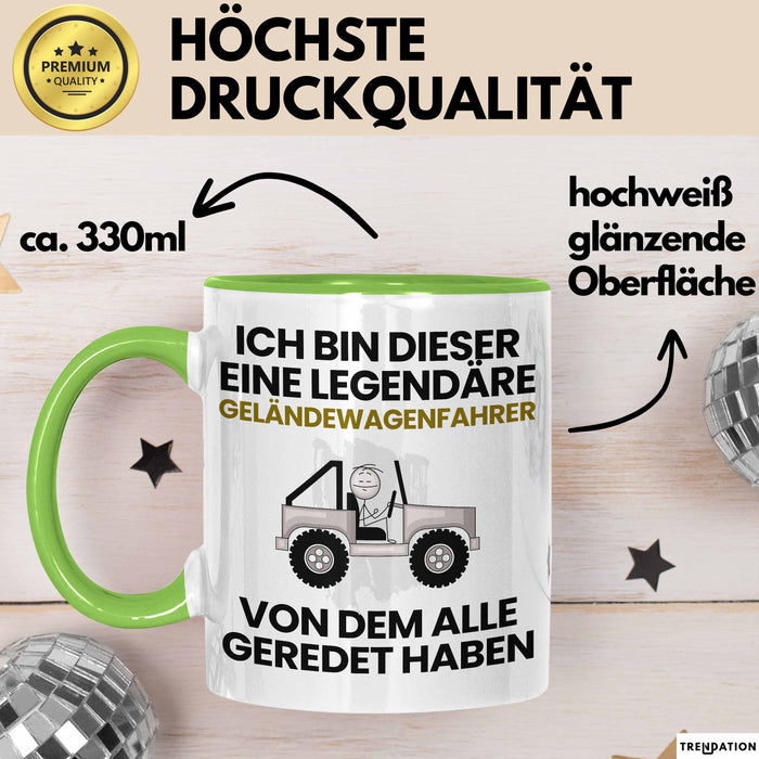 Geländewagenfahrer Geschenk Tasse Lustige Geschenkidee Geburtstag für Geländewagenfahrer Ich Bin Dieser Legendäre Geländewagenfahrer Von Dem Alle Geredet Haben Kaffee-Becher Grün Trendation