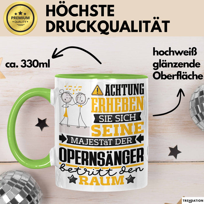 Opernsänger Geschenk Tasse Lustiger Spruch Erheben Sie Sich Der Opernsänger Betritt den Raum Grün Trendation