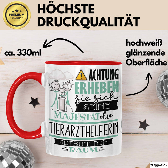 Tierarzthelferin Tasse Geschenk Lustiger Spruch Bitte Erheben Sie Sich Seine Majestät Die Tierarzthelferin Betritt Den Raum Rot Trendation