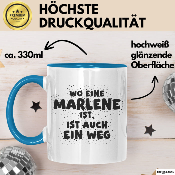 Marlene Tasse Wo Eine Marlene Ist, Ist Auch Ein Weg Geschenk