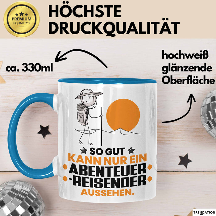Abenteurreisender Geschenk Tasse So Gut Kann Nur Ein Abenteurreisender Aussehen Geschenkidee Kaffee-Becher Blau Trendation