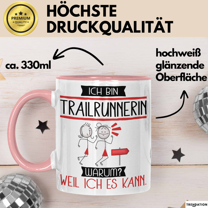 Trailrunnerin Tasse Geschenk Ich Bin Trailrunnerin Warum Weil Ich Es Kann Geschenkidee Geburtstag Rosa Trendation