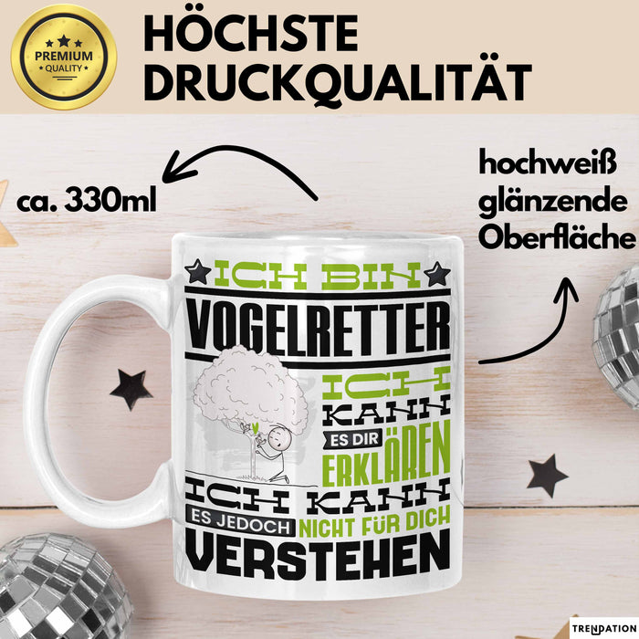 Vogelretter Geschenk Kaffee-Tasse Geschenkidee für Vogelretter Ich Bin Vogelretter Ich Kann Es Dir Erklären Jedoch Nicht Für Dich Verstehen Spruch Lustig Weiß Trendation