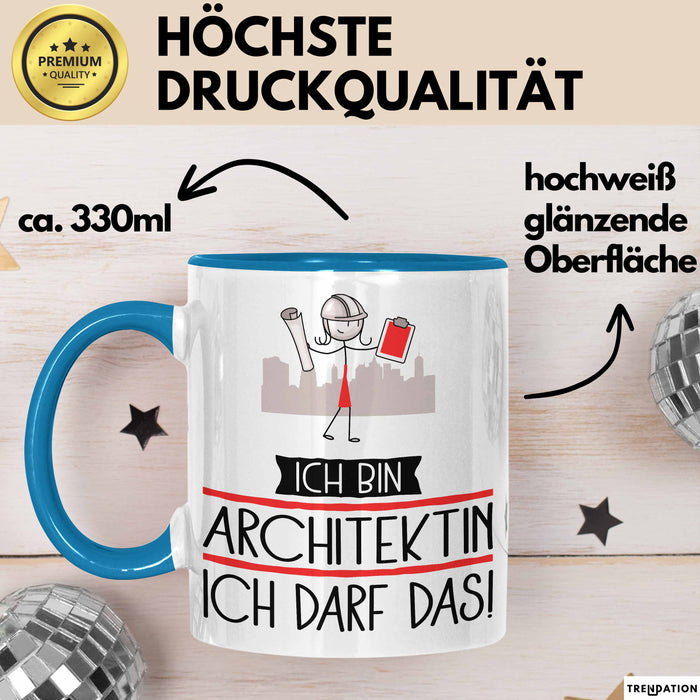 Geschenk für Architektin Tasse Lustige Geschenkidee Geburtstag Ich Bin Architektin Ich Darf Das Blau Trendation