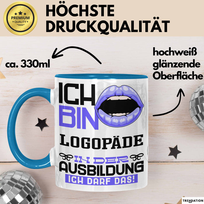 Logopäde Ausbildung Tasse Geschenk Ich Bin Logopäde In Der Ausbildung Ich Darf Das Geschenkidee Spruch Blau Trendation