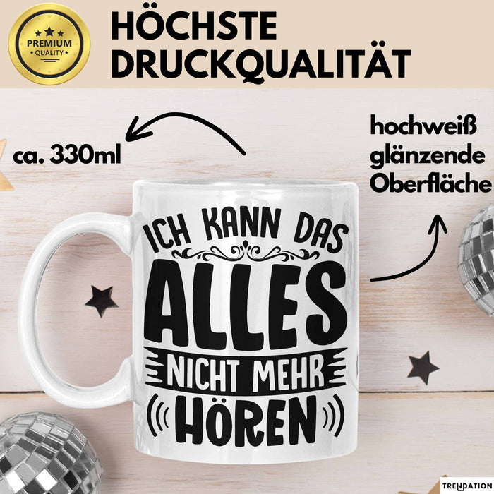 Humor Tasse Mit Spruch Geschenk Ich Kann Das Alles Nich Mehr Hören Büro Tasse Kollegin Kaffee-Becher Weiß Trendation