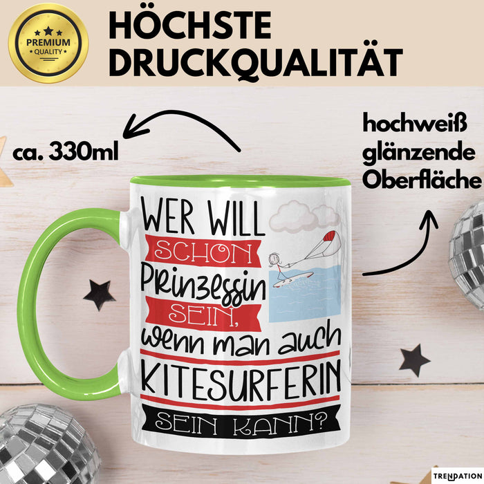 Kitesurferin Tasse Geschenk Spruch Wer Will Schon Prinzessin Sein Wenn Man Auch Kitesurferin Sein Kann Grün Trendation