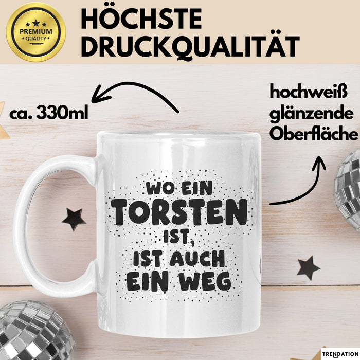 Torsten Tasse Wo Ein Torsten Ist, Ist Auch Ein Weg Geschenk