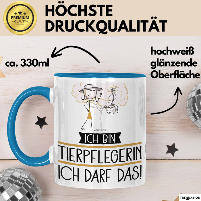 Geschenk für Tierpflegerin Tasse Lustige Geschenkidee Geburtstag Ich Bin Tierpflegerin Ich Darf Das Blau Trendation