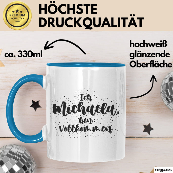 Michaela Tasse Ich Michaela, Bin Vollkommen Geschenk Blau Trendation